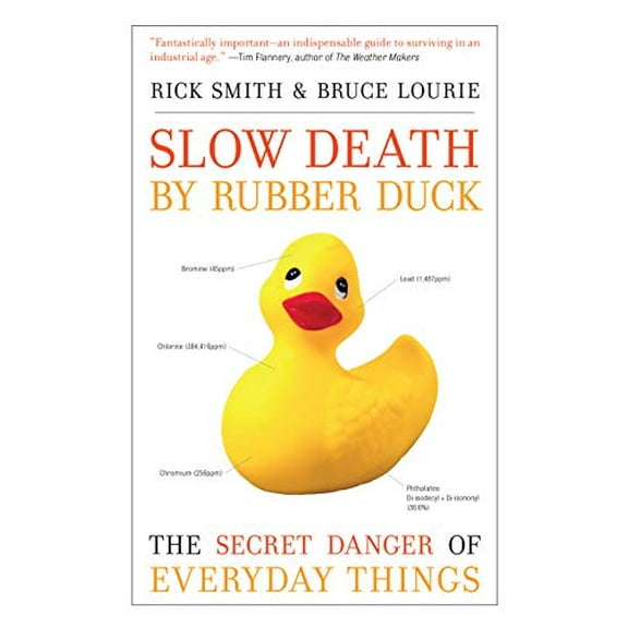 Pre-Owned Slow Death by Rubber Duck: The Secret Danger of Everyday Things (Paperback) 1582437025 9781582437026