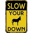 thumbnail image 1 of Slow Your (Donkey Image) Down Sign - Durable Metal Slow Your Donkey Down sign - Use Indoor/Outdoor - Makes a Funny Slow Down Signs for Neighborhood Road Sign and Gift Under $20 (12x16 Inch), 1 of 5