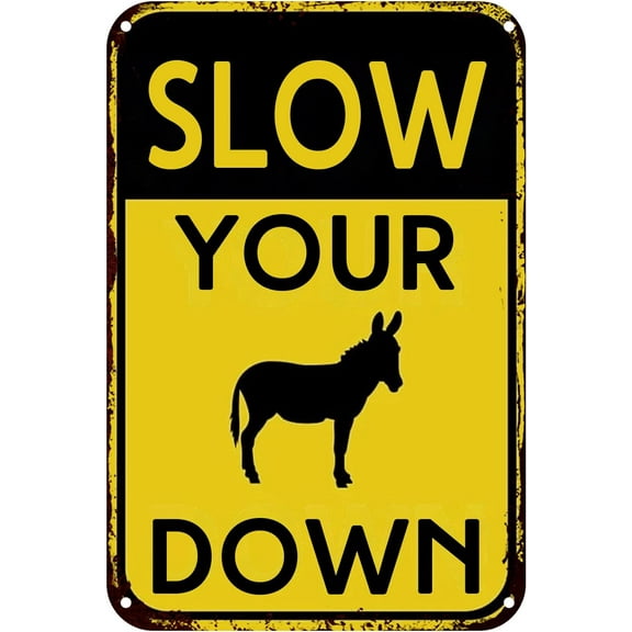 Slow Your (Donkey Image) Down Sign - Durable Metal Slow Your Donkey Down sign - Use Indoor/Outdoor - Makes a Funny Slow Down Signs for Neighborhood Road Sign and Gift Under $20 (12x16 Inch)