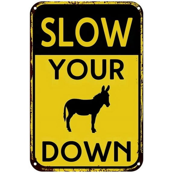 Slow Your (Donkey Image) Down Sign - Durable Metal Slow Your Donkey Down sign - Use Indoor/Outdoor - Makes a Funny Slow Down Signs for Neighborhood Road Sign and Gift Under $20 (12x16 Inch)
