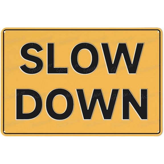 Slow Down Aluminum Sign 8"x12" - Safety Warning Speed Control - For Indoor Outdoor
