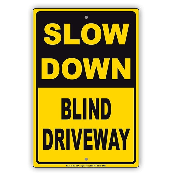 Slow Down Blind Drive Safety First Reduce Speed Alert Caution Warning Metal Aluminum Sign 12x18