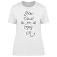 thumbnail image 1 of Slow Down Enjoy Life T-Shirt Women -Image by Shutterstock, Female Medium, 1 of 2