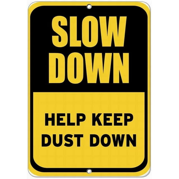 Slow Down Help Keep Dust Down Traffic Sign Notice Sign Safety 12x16 Tin Metal Signs Road Street Sign Outdoor Decor by