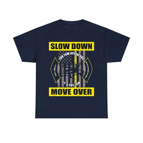 Slow Down Move Over Tow Operators Shirt Tow Truck Driver T-Shirt