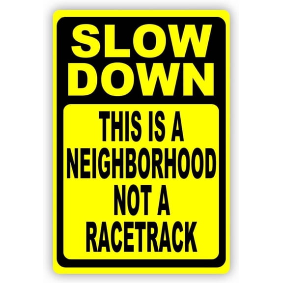 Slow Down Neighborhood Not Racetrack Metal Aluminum Sign, Speed Limit Plaque For Residential Areas, Neighborhood Speed Sign, 8x12 Inch