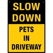 Slow Down Pets In Driveway Outdoor Signs Aluminum 12X8 Inch Uv Ink Printed For House And Business
