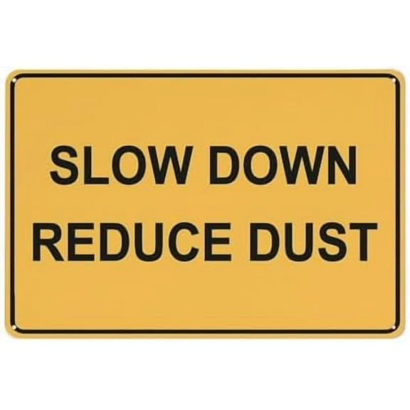 Slow Down Reduce Dust Sign 12X8 Inch Tin Sign Great For Garden And Yard Wall Decor