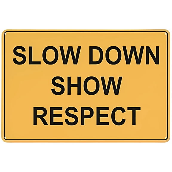 Slow Down Show Respect Sign - 8"x12" Reflective Aluminum Sign, UV-Protected Waterproof Weatherproof Fade-Resistant