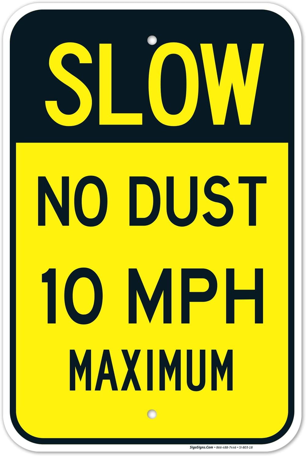 Slow Down Sign, Speed Limit 10 MPH Sign, No Dust Sign, 12x16 Inches, 3M ...