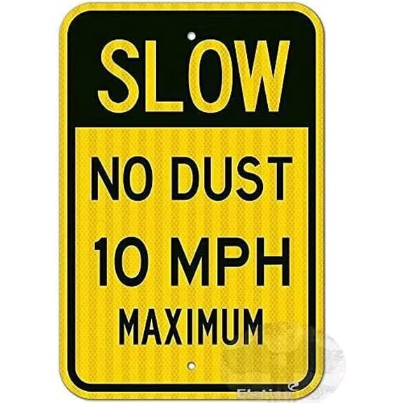 Slow Down Sign, Speed Limit 10 Mph Sign, No Dust Sign, Large 12x16 Rust Free Weather/Fade Resistant, Easy Mounting, Indoor/Outdoor Use