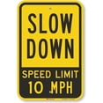 thumbnail image 1 of Slow Down - Speed Limit 10 MPH Sign By | 12" x 16" 3M High Intensity Grade Reflective Aluminum, 1 of 5