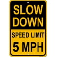 thumbnail image 1 of Slow Down Speed Limit 5 MPH Sign, Speed Limit Signs 5 MPH, 16” x 12”, Metal, 1 of 5