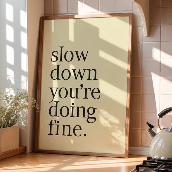 Slow Down Typography Quote Wall Art Poster, Unframed Canvas 24x36in