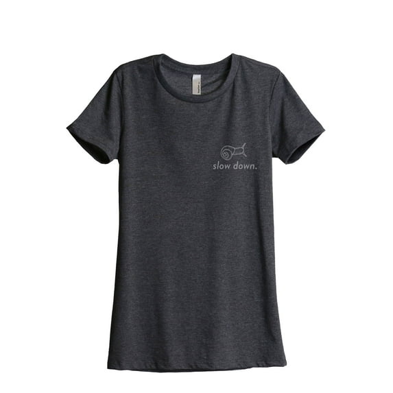 Slow Down Women's Fashion Relaxed T-Shirt Tee Charcoal Grey Small