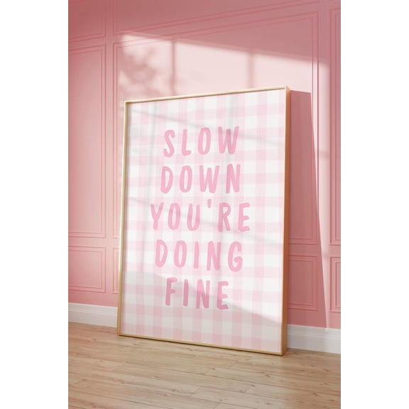 Slow Down You'Re Doing Fine Poster: Light Pink Preppy Dorm Decor, Unframed Poster Size 8x12