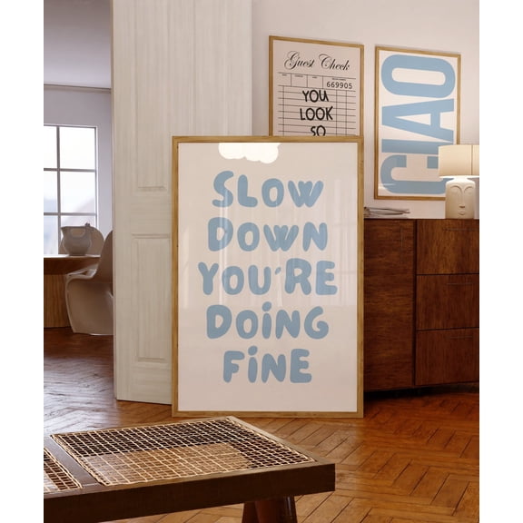 Slow Down You'Re Doing Fine Print Blue Uplifting Quote
