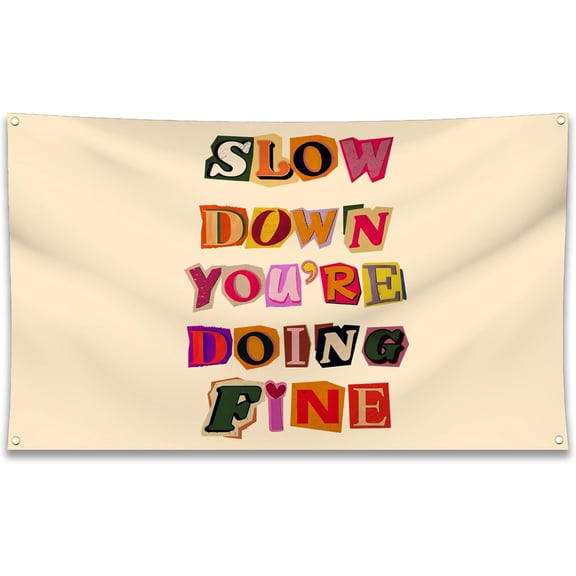 Slow Down You're Doing Fine Flag 3X5FT Funny Man Cave Wall Flag for College Dorm Bedroom Living Room Indoor Outdoor Decor