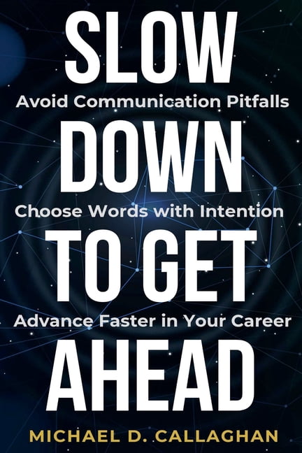 Slow Down to Get Ahead, (Paperback)