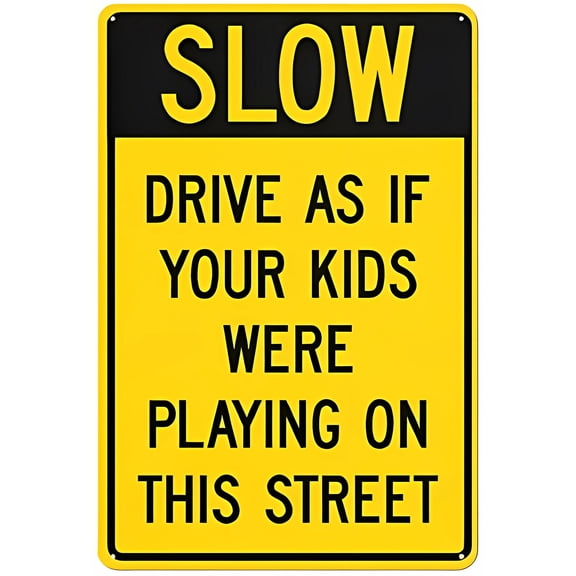 Slow Drive As If Your Kids Were Playing Sign - 8"x12" Black and Yellow Aluminum Metal Sign, Fade Resistant, Cautionary Speed Alert, Residential Street Signage