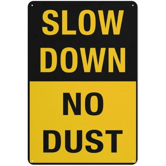 Slow Down - No Dust Reflective Aluminum Sign - 8"x12", Rust Free, Weather Resistant, Waterproof, Easy To Mount - Rural Road, Construction Zone, Gravel Path