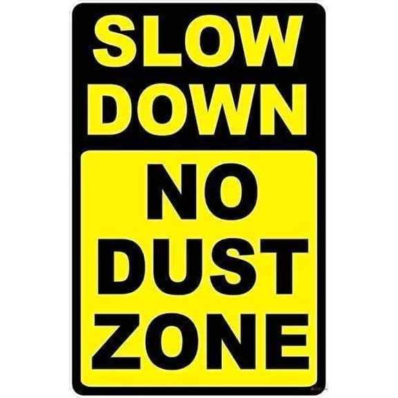 Slow Down No Dust Zone Metal Sign Aluminum Warning Plaque Wall Decor for Courtyard Office Indoor Outdoor Safety Sign 8 X 12 Inches Rustic Road Dirt Dust Control Sign with Bold Yellow Black Text