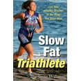thumbnail image 1 of Slow Fat Triathlete: Live Your Athletic Dreams in the Body You Have Now, (Paperback), 1 of 1