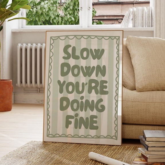 Slow Down You're Doing Fine Print Poster Sage Green Stripes Trendy Dopamine Decor Office Aesthetic Apartment Decor Motivational Poster Retro Print Poster, Size 16x24 UNFFRAMED F03.1.6l857