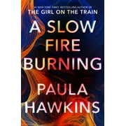 Slow Fire Burning A Novel