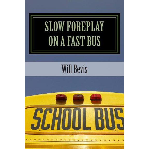 Slow Foreplay on a Fast Bus: What Your Pre-Teens May Be Doing on Those Long School Trips.