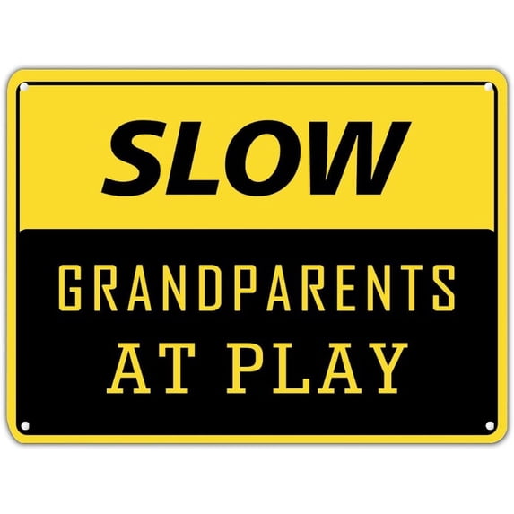 Slow Grandparents at Play Warning Metal Sign Easy Mounting Road Metal Tin Sign Weather Resistant UV Protected Patio Metal Wall Sign for Yard Men Cave Garage Home Garage 12x16in