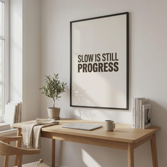 Slow Is Still Progress Calm Neutral Typography Wall Art Decor Unframed Paper Print