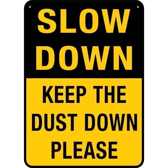 Slow Down Keep The Dust Down Rust Free Aluminum Sign, UV Printed Plaque For Business, Dust Control Speed Sign, 8x12 Inch For Home Wall Art Decor Metal Tin Sign