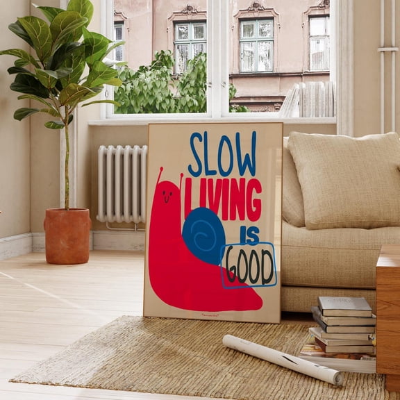 Slow Living Poster Uplifting Quote Affirmation Inspirational Wall Art Funky Snail Motivational Design1 Poster, Unframed Size 8x12
