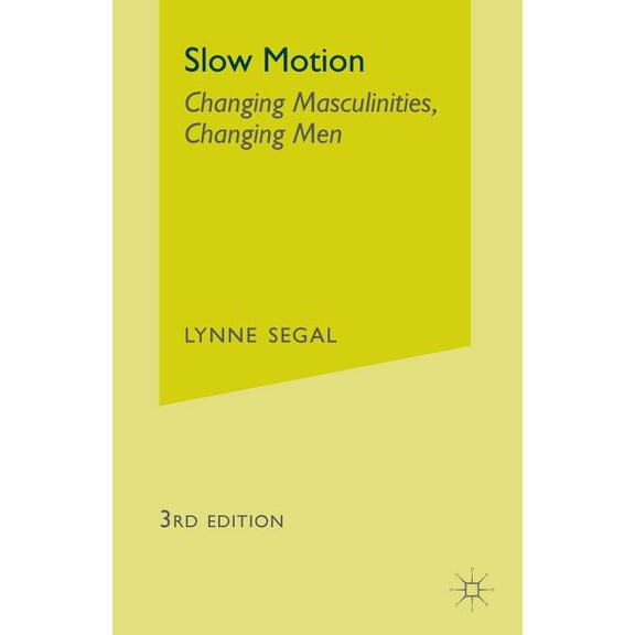 Slow Motion: Changing Masculinities, Changing Men, (Paperback)