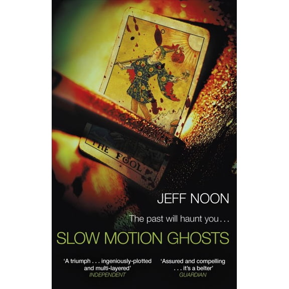 Slow Motion Ghosts Jeff Noon (Paperback)