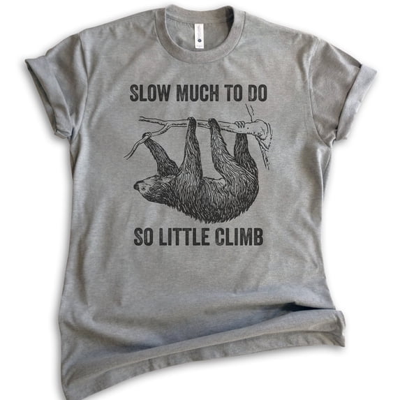 Slow Much To Do So Little Climb Shirt, Unisex Women's Men's Shirt, Funny Sloth Shirt, Funny Animal Shirt, Dark Heather Gray, XX-Large