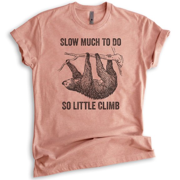 Slow Much To Do So Little Climb Shirt, Unisex Women's Men's Shirt, Funny Sloth Shirt, Funny Animal Shirt, Heather Sunset, X-Large