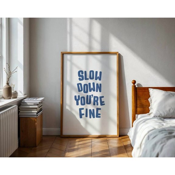 Slow Down Poster Blue Print Lyric Print Blue Print Art Minimalistic Poster Minimalist Print Trendy Decor Aesthetic Prints Bedroom Decor, Unframed Poster Size 24x36 F03.1.22l470