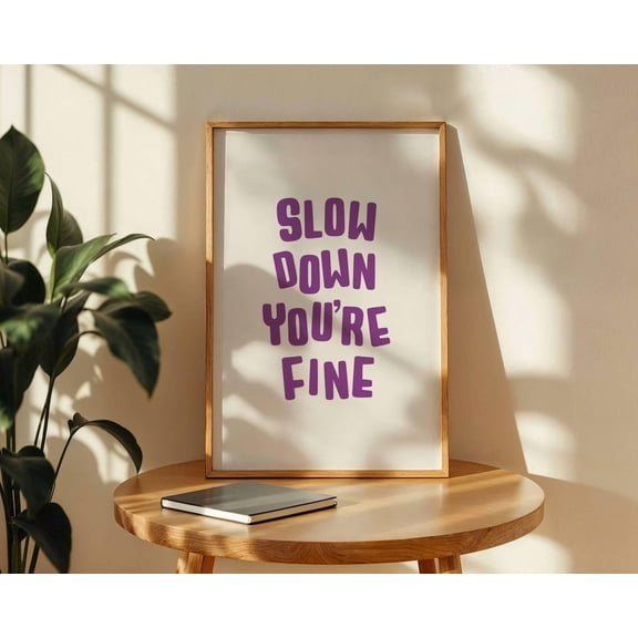 Slow Down Poster Purple Print Lyric Print Purple Print Art Minimalistic Poster Motivational Print Trendy Decor Aesthetic Print Bedroom Decor, Unframed Poster Size 12x18 F03.1.22l465