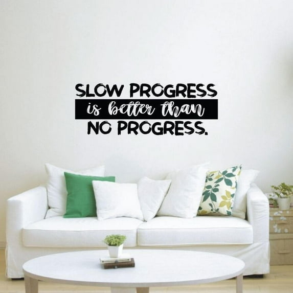 Slow Progress Is Better Than No Progress - Life Motivational Quote Insprational Quote Vinyl Wall Decal Art Sticker Decoration For Living Room Kids Room Decal Décor Boys Girls Room Size (12x30 inch)