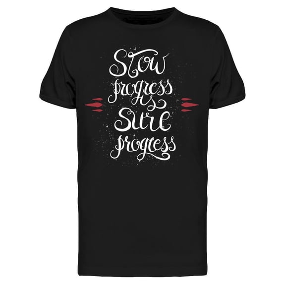 Slow Progress Is Sure Progress Tee Men's -Image by Shutterstock Men's T-shirt