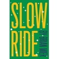 thumbnail image 1 of Slow Ride, (Paperback), 1 of 1