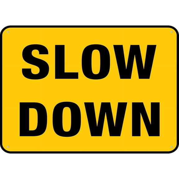 Slow Down Sign for House Yard Sign, Premium Aluminum, Sun-Proof, Rust-Freefor garage, bar, restaurant, living room, bedroom, kitchen, cafe, bar,812 inch