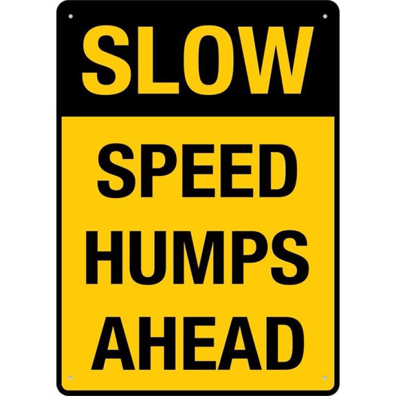 Slow Speed Humps Ahead Sign Metal Signs 12X8 Inch Rust Free Aluminum,Uv Ink Printing,Durable/Weatherproof Outdoor For Home
