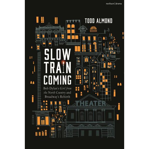 Pre-Owned Slow Train Coming: Bob Dylans Girl from the North Country and Broadway's Rebirth Paperback