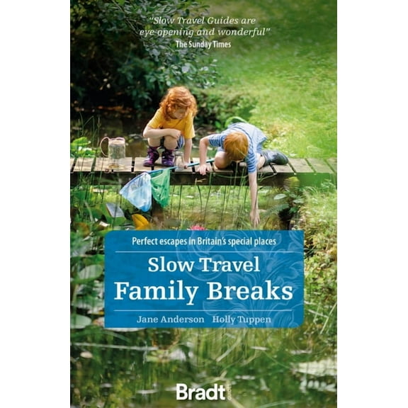 Slow Travel Family Breaks : Perfect Escapes in Britain's Special Places (Edition 1) (Paperback)