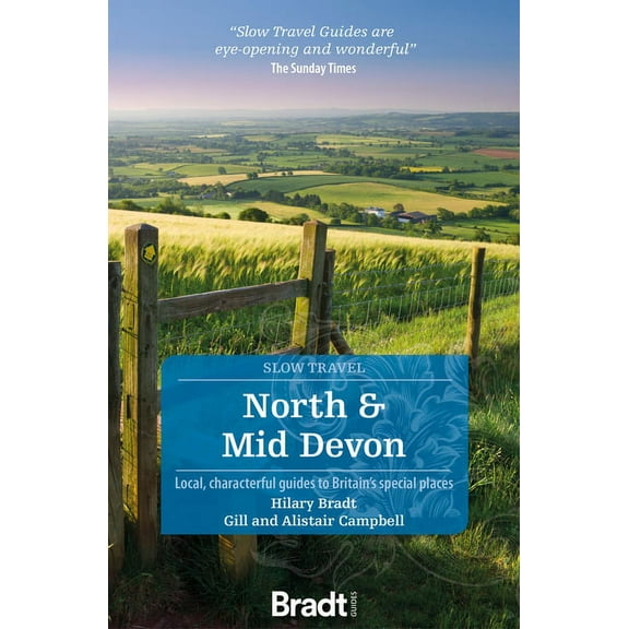 Slow Travel: North and Mid Devon : Local, Characterful Guides to Britain's Special Places (Edition 1) (Paperback)