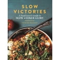thumbnail image 1 of Slow Victories : A Food Lover’s Guide to Slow Cooker Glory (Paperback), 1 of 8