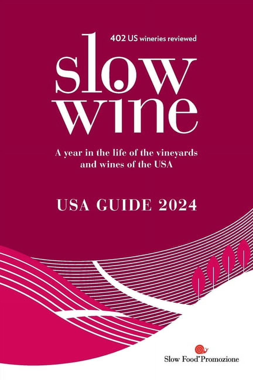 Slow Wine USA Guide 2024: A year in the life of the vineyards and wines of the USA, (Paperback)